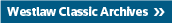 Westlaw Classic Archives �